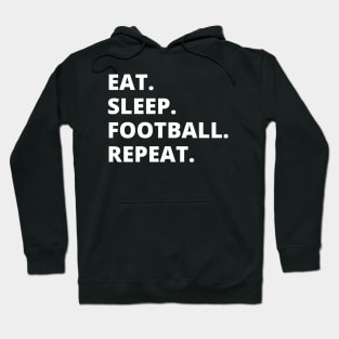 Eat Sleep Football Repeat Hoodie